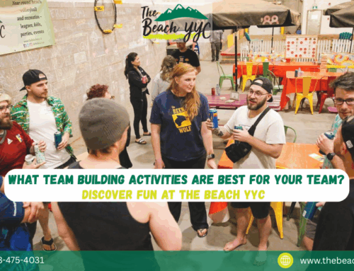 What Team Building Activities Are Best for Your Team? Discover Fun at The Beach YYC